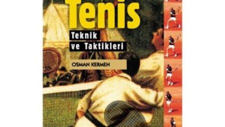 Tenis Teknik Taktikleri ve Püf Noktaları